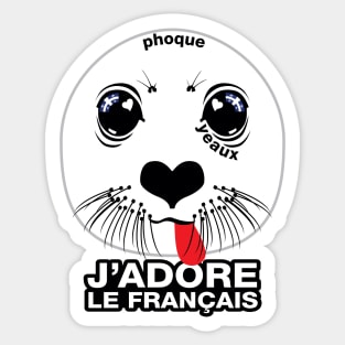 Phoque. Yeaux. J'adore le français! (I LOVE FRENCH) [Québécois version] Sticker